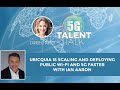 Ubicquia is Scaling and Deploying Public Wi-Fi and 5G Faster with Ian Aaron