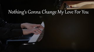 Nothing's Gonna Change My Love For You - George Benson | Piano Cover by Brian