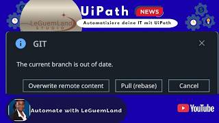 UiPath Studio Git: Branch out of date” richtig lösen (Pull Rebase vs Overwrite) auf main/master