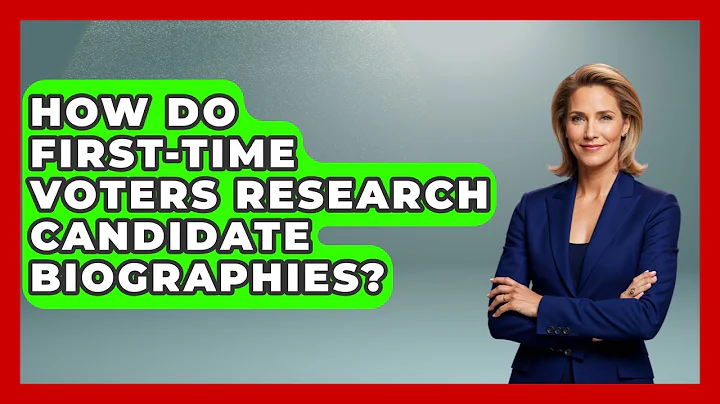 How Do First-time Voters Research Candidate Biographies? - First Time Voter Expert