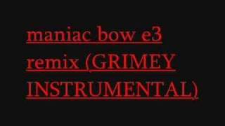 maniac - bow e3 remix (instrumental)