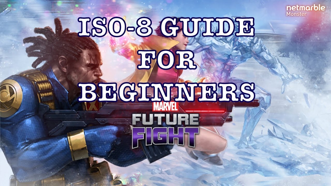 ISO-8 Guide for Beginners! - Marvel Future Fight