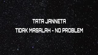 TATA JANNETA - TIDAK MASALAH - NO PROBLEM | LIRIK LAGU |