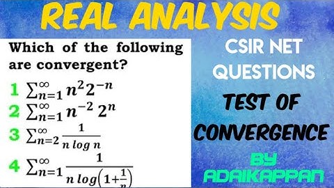Test of Convergence Questions/ REAL ANALYSIS/ CSIR/PGTRB