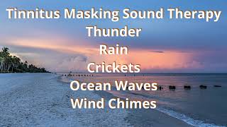 Tinnitus Masking Sound Therapy Thunder Rain Crickets Ocean Waves Wind Chimes