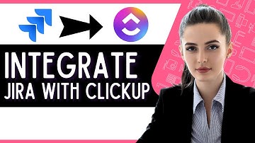 How to Integrate Jira with Clickup (Easy to Follow Tutorial)