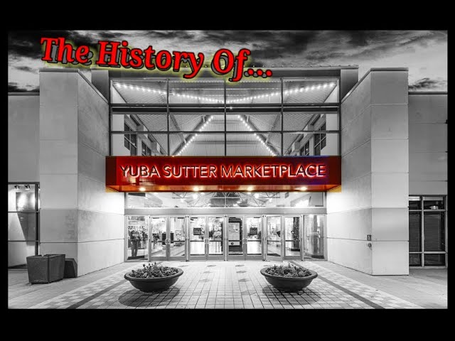 The History Of Yuba Sutter Marketplace in Yuba City CA. - YouTube