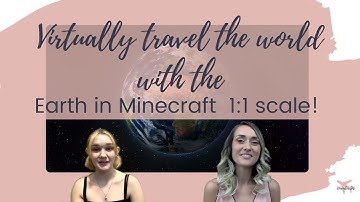 Tour the Earth in Minecraft 1:1 scale-- another way to travel from home