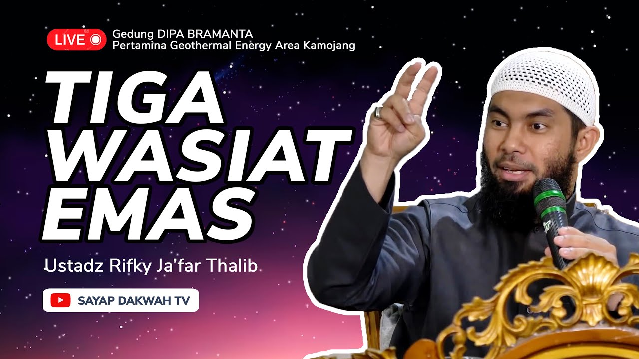 🔴 TIGA WASIAT EMAS  !!??? - Ust. Rifky Ja'far Thalib