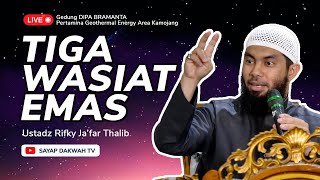 🔴 TIGA WASIAT EMAS  !!??? - Ust. Rifky Ja'far Thalib