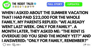When I Asked About The Summer Vacation That I Had Paid $22,000 For The Whole Family...