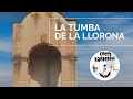 La Tumba de La llorona • CREEPY KARBER666