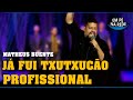 J fui txutxuco profissional  comentando histrias 261 com matheus buente