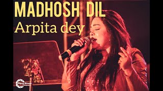 Madhosh Dil Ki Dhadkan||Cover||Arpita Dey