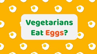 Can Vegetarians Eat Eggs?