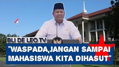 Presiden Prabowo:"Waspada,Jangan Sampai Mahasiswa Kita Dihasut"