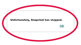 How To Fix Unfortunately Snapchat Has Stopped Error Problem in Android & Ios