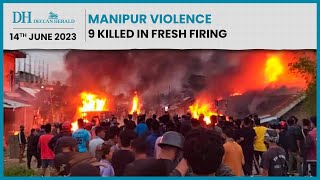 Nine killed as fresh violence breaks out in Manipur #manipurviolence