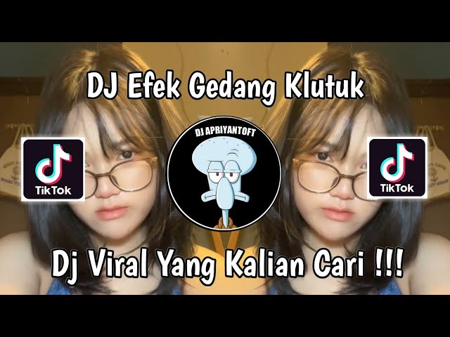 DJ EFEK GEDANG KLUTUK VIRAL TIK TOK TERBARU 2024 ! class=