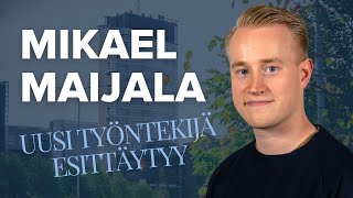 Uusi työntekijä Mikael esittäytyy