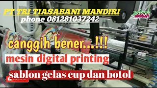 mesin printing cup Mesin printing gelas botol dll