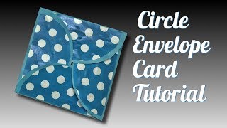 Circle Envelope Card Tutorial
