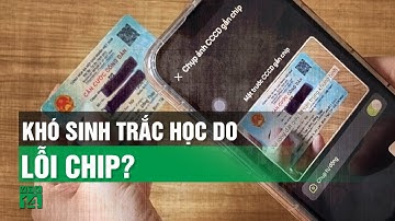 Bộ Công an bác tin khó sinh trắc học do lỗi chip trên căn cước| VTC14
