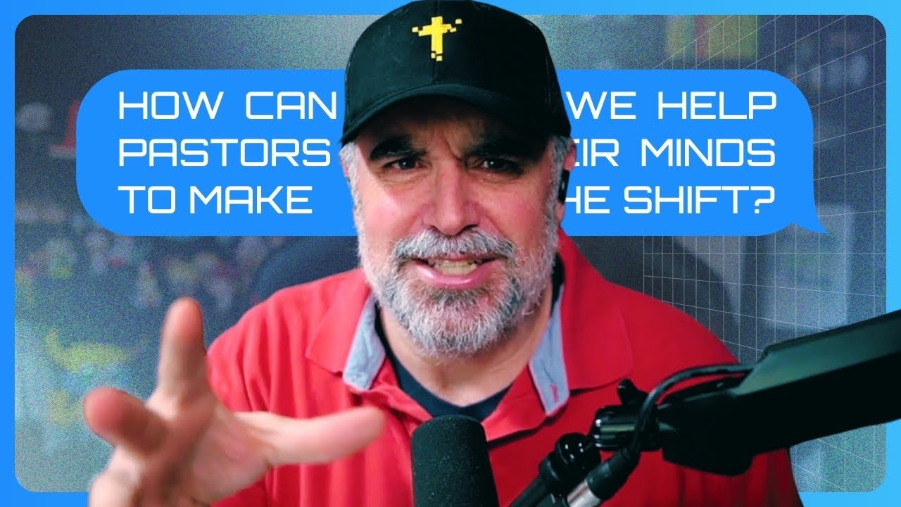 How can we help pastors open their minds to make the shift to digital ...