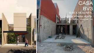 Casa BV3 I 6.00 X 16.50 mts. I EN VENTA I Proceso de diseño y obra I Tuxtla Gutiérrez, Chiapas, Mx.