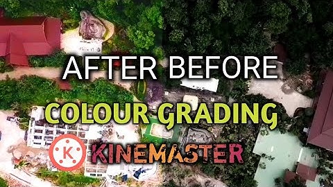 COLOUR GRADING | BEFORE/ AFTER TUTORIAL IN KINEMASTER | BEFORE AFTER VIDEO EDITING