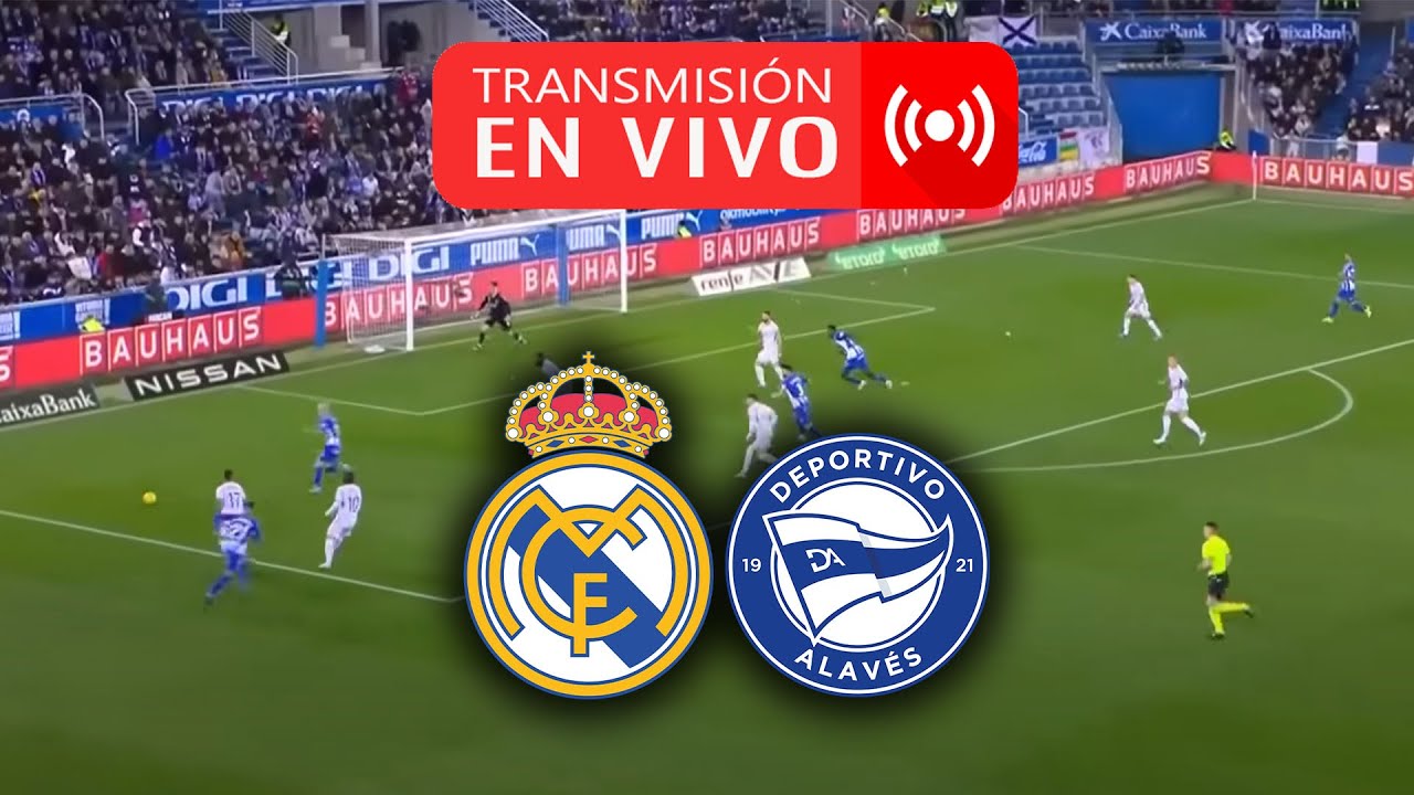 🔴REAL MADRID vs ALAVÉS · VIVO Y DIRECTO · PARTIDO DE LIGA · GIRONA vs ...