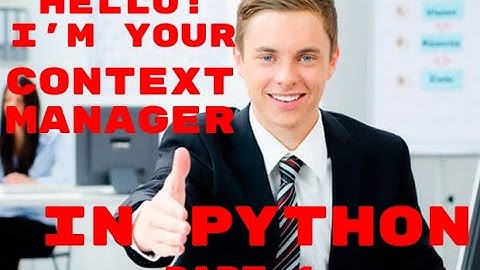 PYTHON CONTEXT MANAGER PART 1