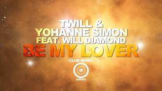 Twill & Yohanne Simon Feat. Will Diamond - Be My Lover - Voices 038 (teaser)