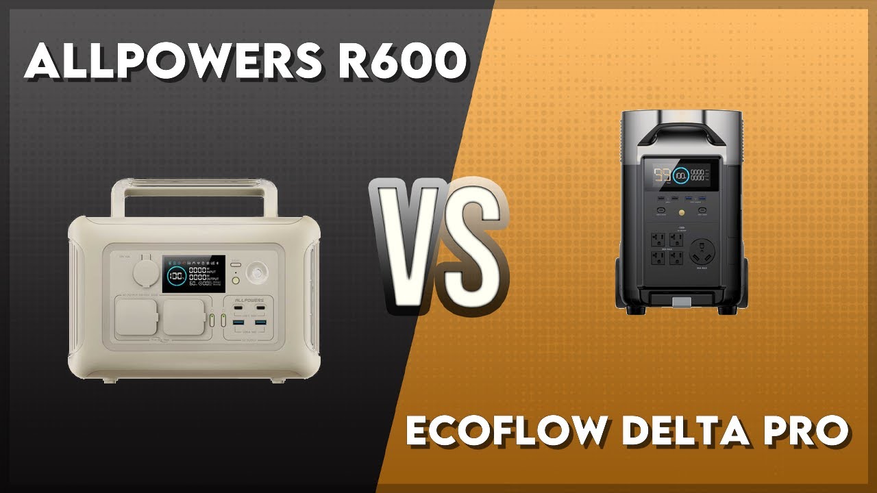 Allpowers R600 vs EcoFlow Delta Pro Technical Comparison