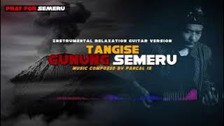 Tangise Gunung Semeru | Acoustic Guitar Version by Pancal15 | Instrumental Relaxation