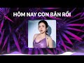 Nhiều lúc tôi hay bảo hôm nay con bận rồi... Hôm Nay Con Bận Rồi | Dunghoangpham x ARS Remix