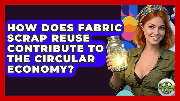 How Does Fabric Scrap Reuse Contribute to the Circular Economy? - The Upcycle Lab