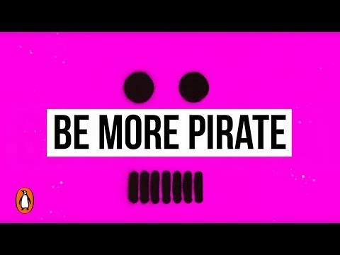 Be More Pirate, Or How to Take on the World and Win