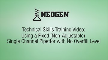How to Pipette Using a Fixed Nonadjustable Single Channel Pipettor