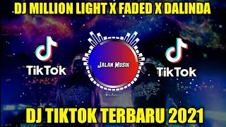 DJ MILLION LIGHT X FADED X DALINDA || SLOW REMIX 🎶 DJ TIKTOK TERBARU 2021