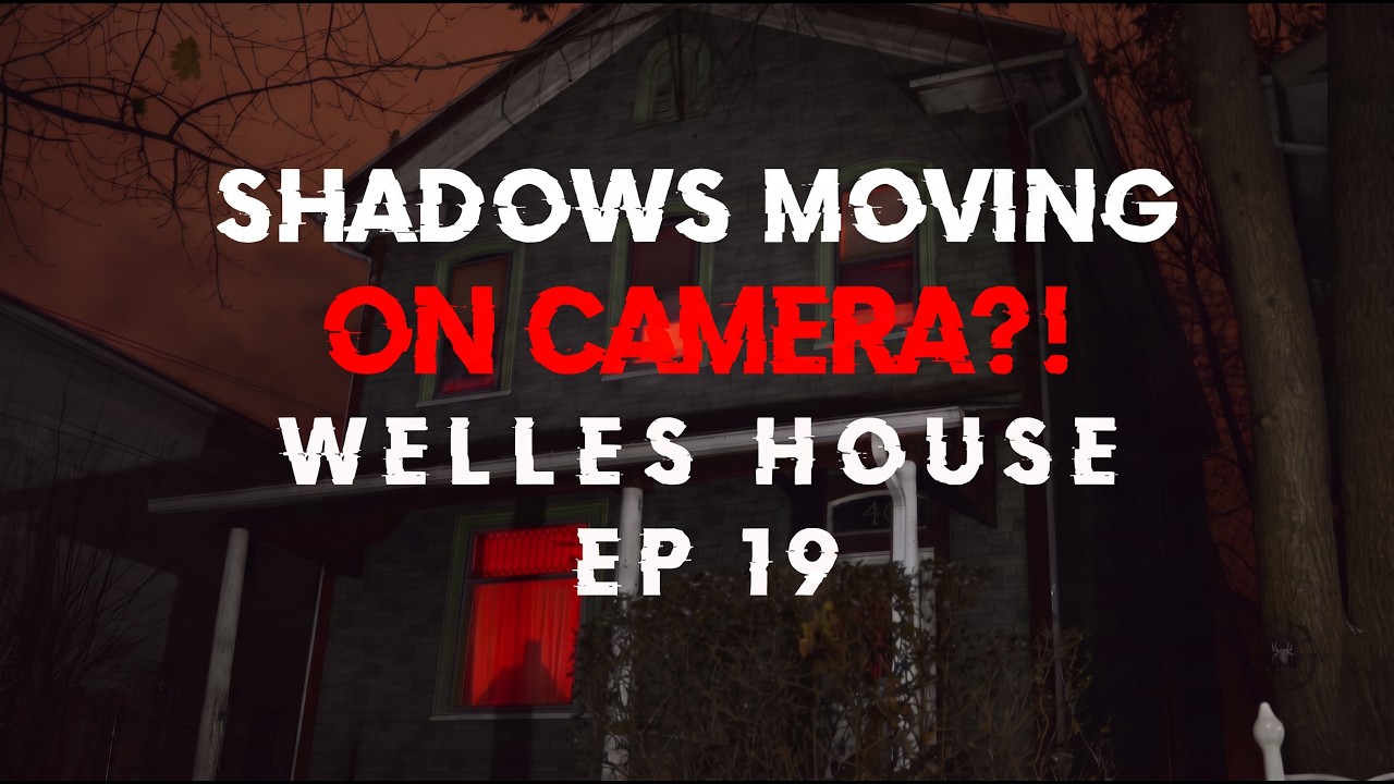 Welles House Haunting Ep 19 | SOMETHING IS MOVING IN THE DARKNESS..GHOST? DEMON?