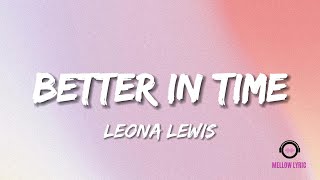 Better In Time - Leona Lewis (Lyrics - MELLOW LYRIC)