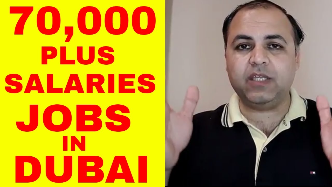 70,000 PLUS SALARIES JOBS IN DUBAI FREE VISA, AND