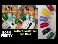 Born Pretty | Reflective Glitter Top Coat | Swatch, Review & Nail Art | DesignYourNailsByIsha