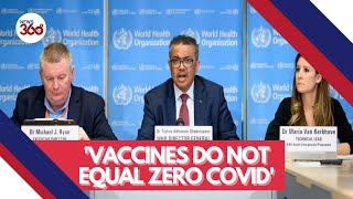 'Vaccines do not equal zero Covid' warns WHO- News 360 Tv