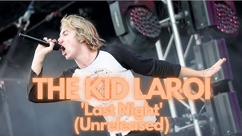 THE KID LAROI - Last Night (Unreleased)