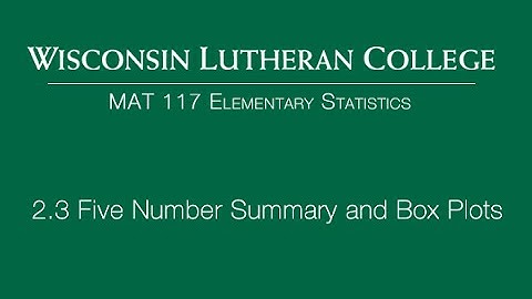Statistics 2.3 - Five Number Summary & Box Plots