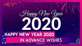 Happy New Year 2020 In Advance Wishes: WhatsApp Messages, Greetings, Images To Wish Family & Friends