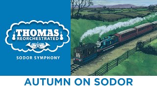 Autumn on Sodor (From &quot;Thomas Reorchestrated: Sodor Symphony&quot;)