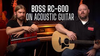 Looping Acoustic Guitar with the NEW Boss RC-600 | Best Professional Loop Station?